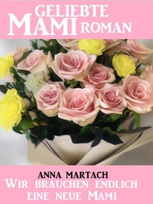 cover image of Wir brauchen endlich eine neue Mami